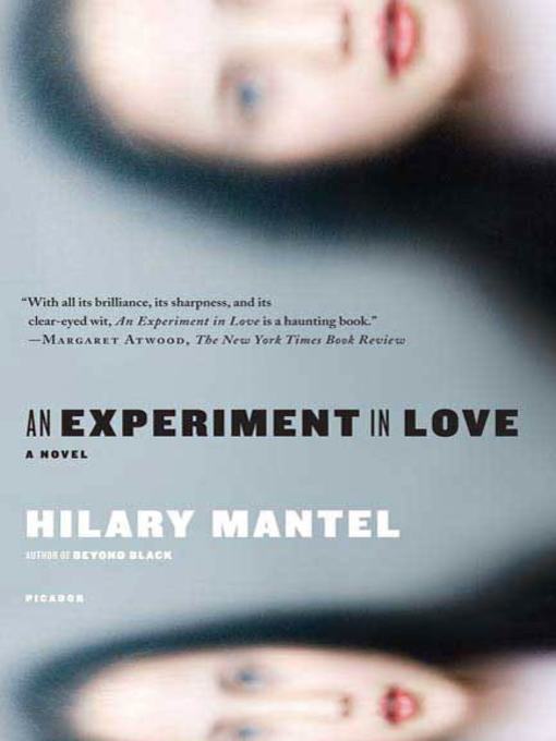 Title details for An Experiment in Love by Hilary Mantel - Wait list
